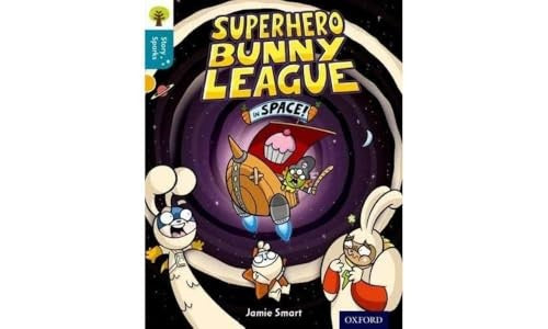 Oxford Reading Tree Story Sparks: Oxford Level 9: Superhero Bunny League in Space!