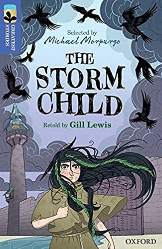 Oxford Reading Tree TreeTops Greatest Stories: Oxford Level 17: The Storm Child