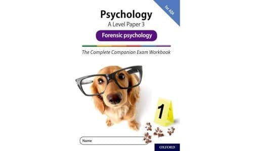 The Complete Companions Fourth Edition: 16-18: AQA Psychology A Level Paper 3 Exam Workbook: Forensic psychology