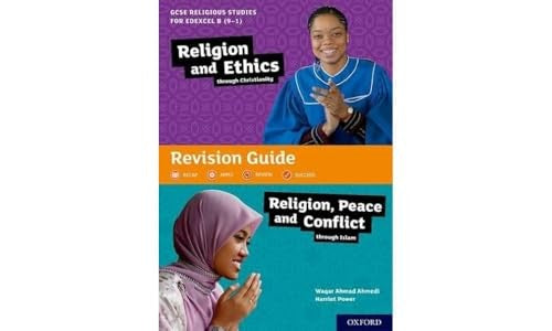 GCSE Religious Studies for Edexcel B (9-1): Religion and Ethics through Christianity and Religion, Peace and Conflict through Islam Revision Guide