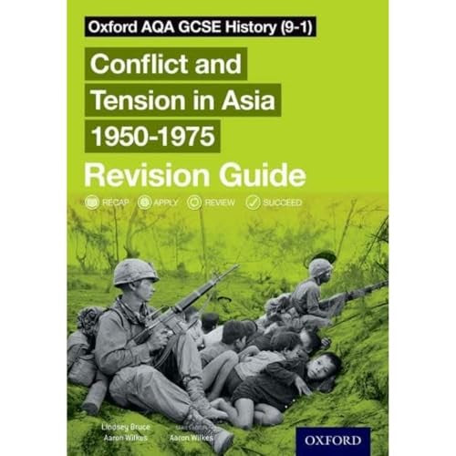 Oxford AQA GCSE History (9-1): Conflict and Tension in Asia 1950-1975 Revision Guide