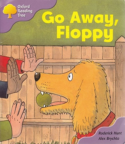 Oxford Reading Tree: Stage 1+: First Sentences: Go Away, Floppy
