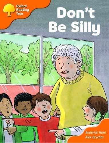 Oxford Reading Tree: Stages 6-7: More Storybooks: Don't be Silly: Pack B