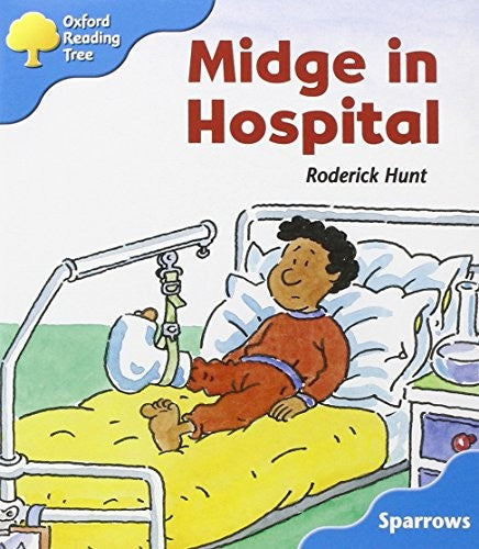 Oxford Reading Tree: Level 3: Sparrows: Midge in Hospital