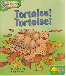 Oxford Reading Tree: Level 2: Snapdragons: Tortoise! Tortoise! 