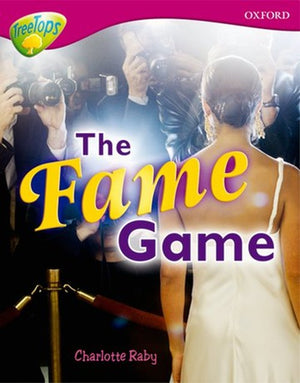 Oxford Reading Tree: Level 10A: TreeTops More Non-Fiction: The Fame Game