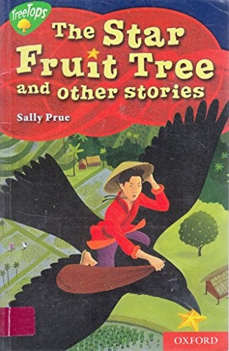 Oxford Reading Tree: Level 14: Treetops Myths and Legends: The Star Fruit Tree and Other Stories