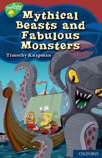 Oxford Reading Tree: Level 15: Treetops Myths and Legends: Mythical Beasts and Fabulous Monsters