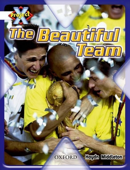 Project X: Working as a Team: the Beautiful Team