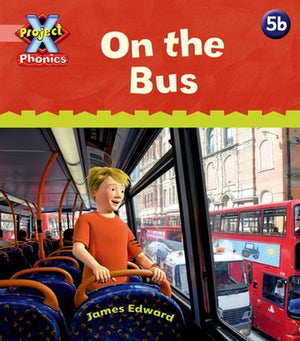 Project X Phonics Pink: 5b On the Bus