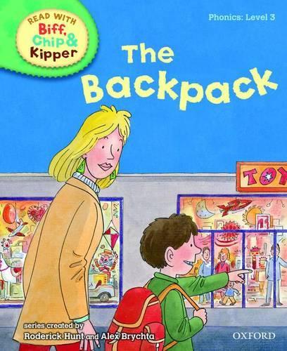 Oxford Reading Tree Read With Biff, Chip, and Kipper: Phonics: Level 3: The Backpack