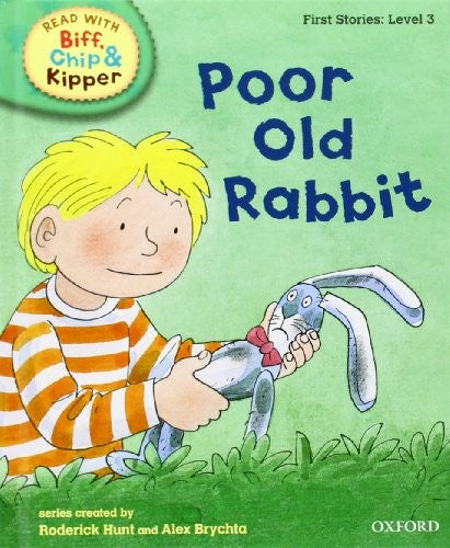 Oxford Reading Tree Read With Biff, Chip, and Kipper: First Stories: Level 3: Poor Old Rabbit