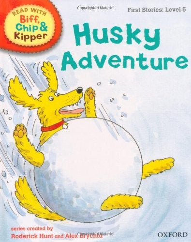 Oxford Reading Tree Read With Biff, Chip, and Kipper: First Stories: Level 5: Husky Adventure