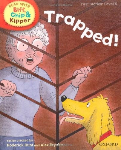 Oxford Reading Tree Read With Biff, Chip, and Kipper: First Stories: Level 5: Trapped!