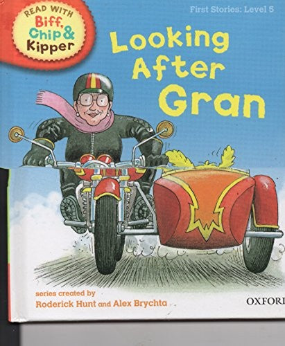 Oxford Reading Tree Read With Biff, Chip, and Kipper: First Stories: Level 5: Looking After Gran
