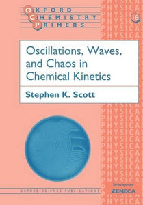 Oscillations, Waves, and Chaos in Chemical Kinetics 