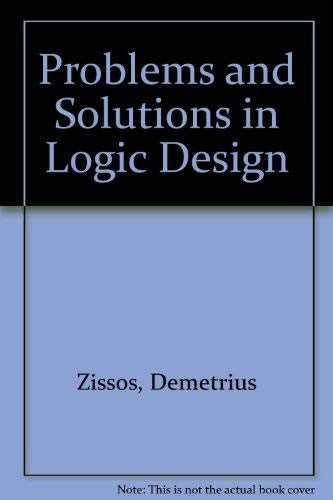 Problems and Solutions in Logic Design