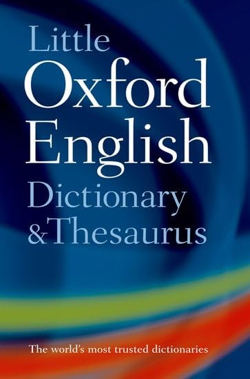 Little Oxford Dictionary, Thesaurus and Wordpower Guide
