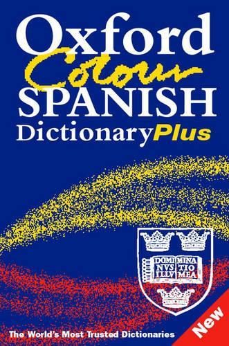 Oxford Colour Spanish Dictionary Plus