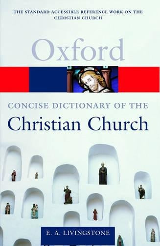 The Concise Oxford Dictionary of the Christian Church