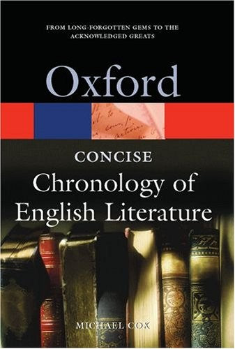 THE CONCISE OXFORD CHRONOLOGY OF ENGLISH LITERATURE.