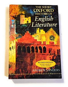 The Short Oxford History of English Literature 