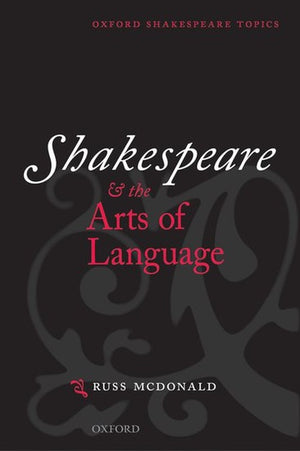 Shakespeare and the Arts of Language