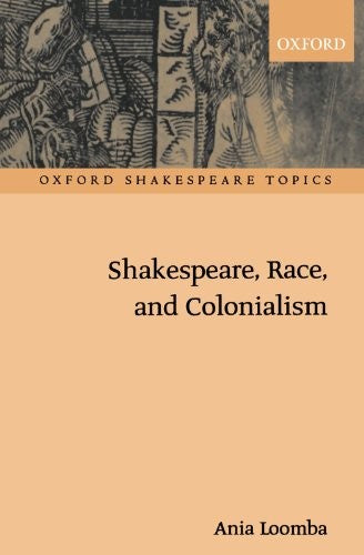 Shakespeare, Race, and Colonialism