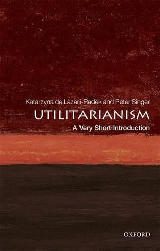 Utilitarianism: A Very Short Introduction