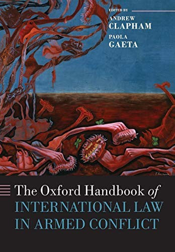 The Oxford Handbook of International Law in Armed Conflict