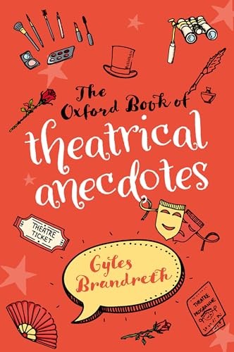 The Oxford Book of Theatrical Anecdotes