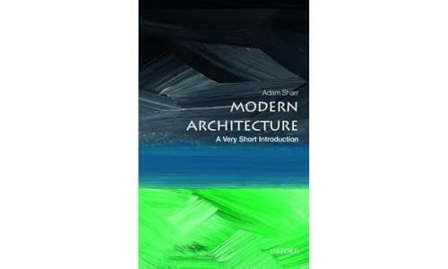 Modern Architecture: A Very Short Introduction