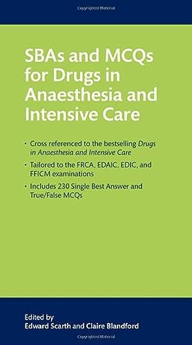SBAs and MCQs for Drugs in Anaesthesia and Intensive Care