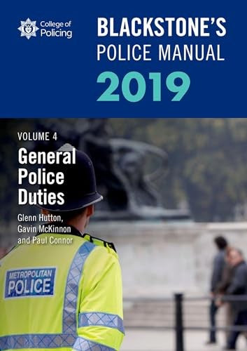 Blackstone's Police Manuals Volume 4: General Police Duties 2019