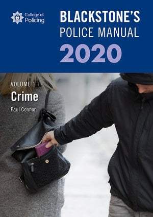 Blackstone's Police Manuals Volume 1: Crime 2020