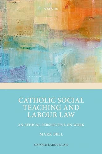 Catholic Social Teaching and Labour Law