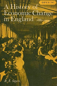History of Economic Change in England, 1880-1939 