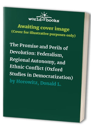 The Promise and Perils of Devolution
