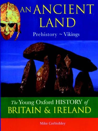 Young Oxford History of Britain & Ireland: 1 Ancient Land Prehistory - Vikings (to be Split)