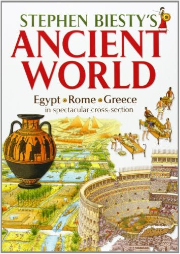 Stephen Biesty's Ancient World Rome, Egypt & Greece in Spectacular Cross-section
