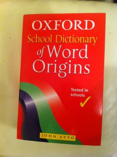 Oxford School Dictionary of Word Origins