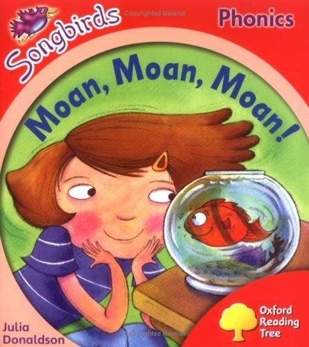 Oxford Reading Tree: Stage 4: Songbirds: Moan, Moan, Moan!