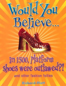 Would You Believe...In 1500, Platform Shoes Were Outlawed? 