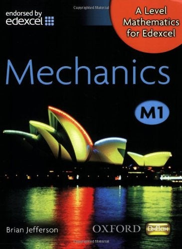 A Level Mathematics for Edexcel: Mechanics M1