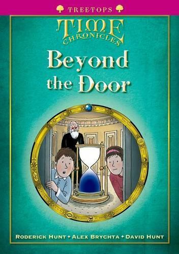 Oxford Reading Tree: Level 10+: Treetops Time Chronicles: Beyond the Door