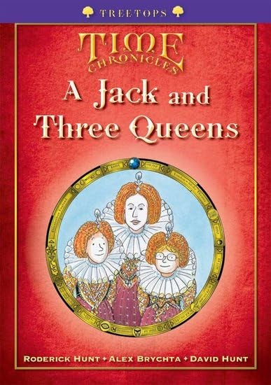 Oxford Reading Tree: Level 11+: Treetops Time Chronicles: Jack and Three Queens