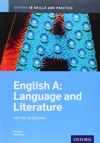 Oxford IB Skills and Practice: English A: Language and Literature for the IB Diploma