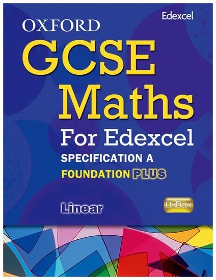 Oxford GCSE Maths for Edexcel: Specification A Student Book Foundation Plus (C-E)