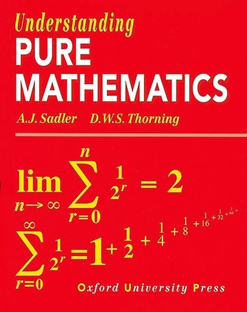Understanding Pure Mathematics By A J Sadler