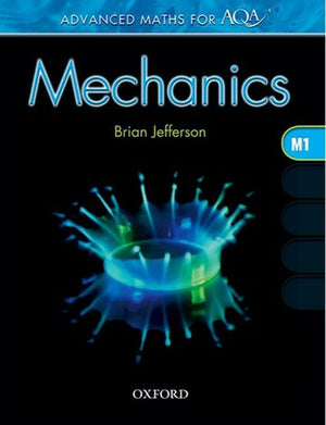 Advanced Maths for AQA: Mechanics M1